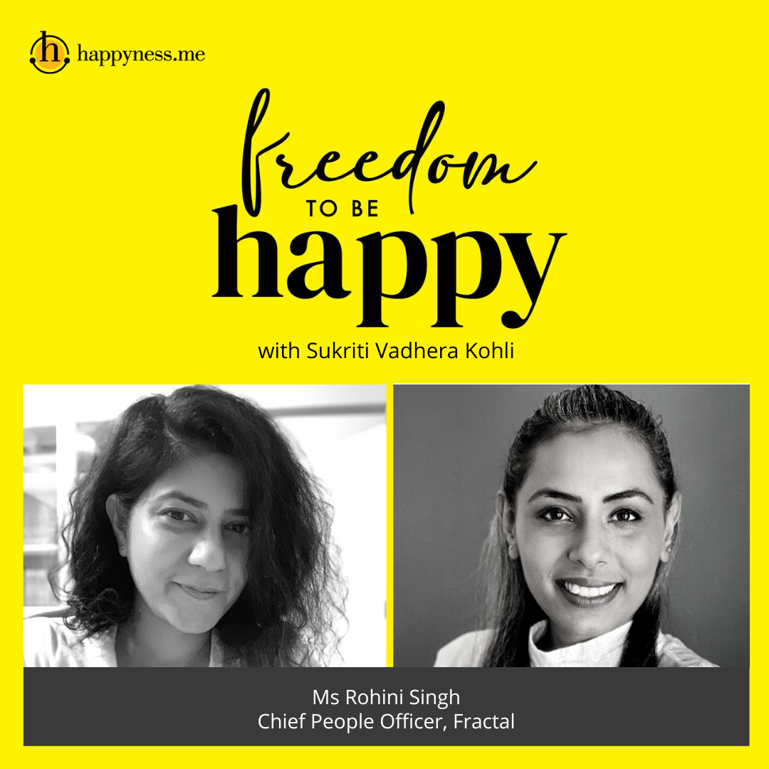 Freedom To Be Happy - Feat. Rohini Singh – Fractal with Sukriti Vadhera Kohli