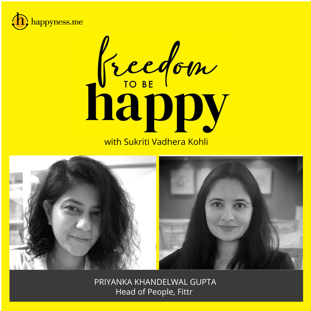 Freedom To Be Happy - Feat. Priyanka Khandelwal Gupta – Fittr with Sukriti Vadhera Kohli
