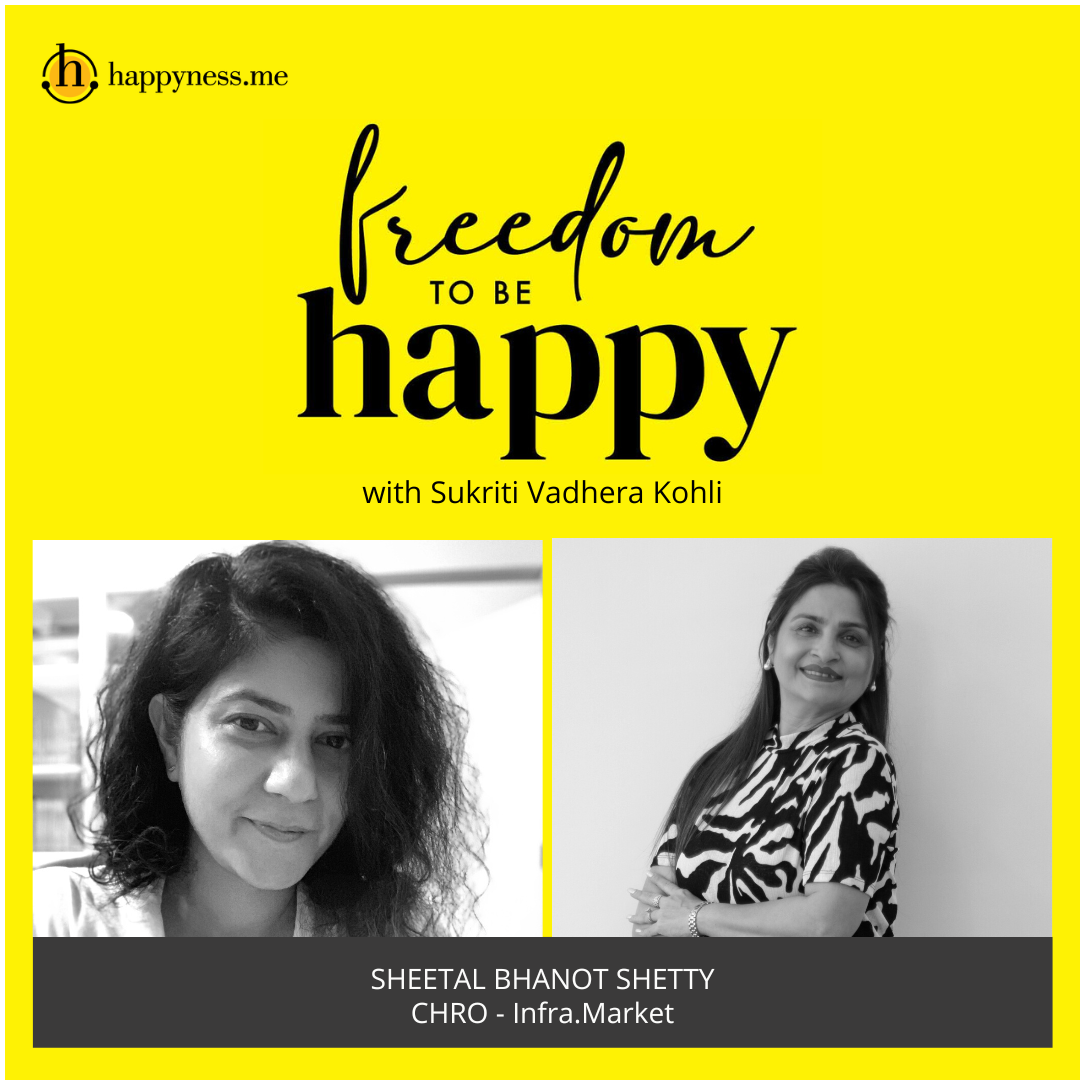 Freedom To Be Happy - Feat. Sheetal Bhanot Shetty – Infra.Market with Sukriti Vadhera Kohli