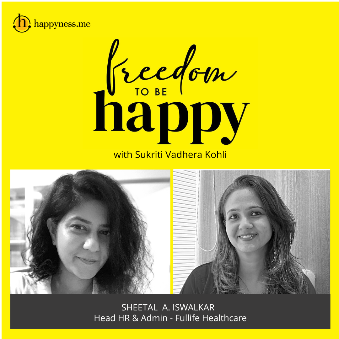 Freedom To Be Happy - Feat. Sheetal A. Iswalkar with Sukriti Vadhera Kohli