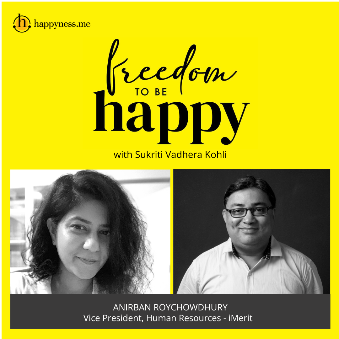 Freedom To Be Happy - Feat. Anirban Roychowdhury – iMerit with Sukriti Vadhera Kohli