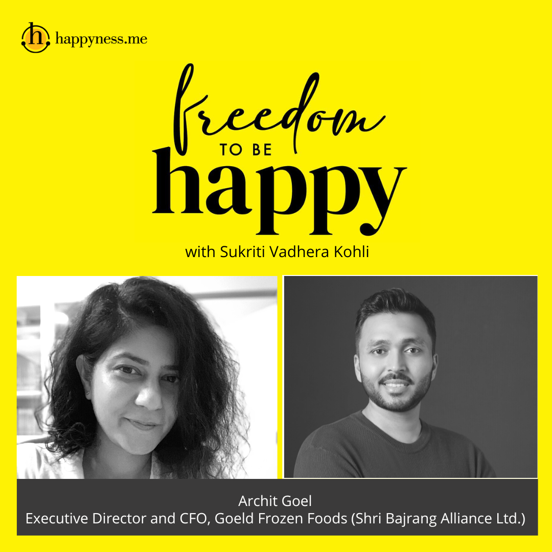 Freedom To Be Happy - Feat. Archit Goel – Goeld Frozen Foods with Sukriti Vadhera Kohli