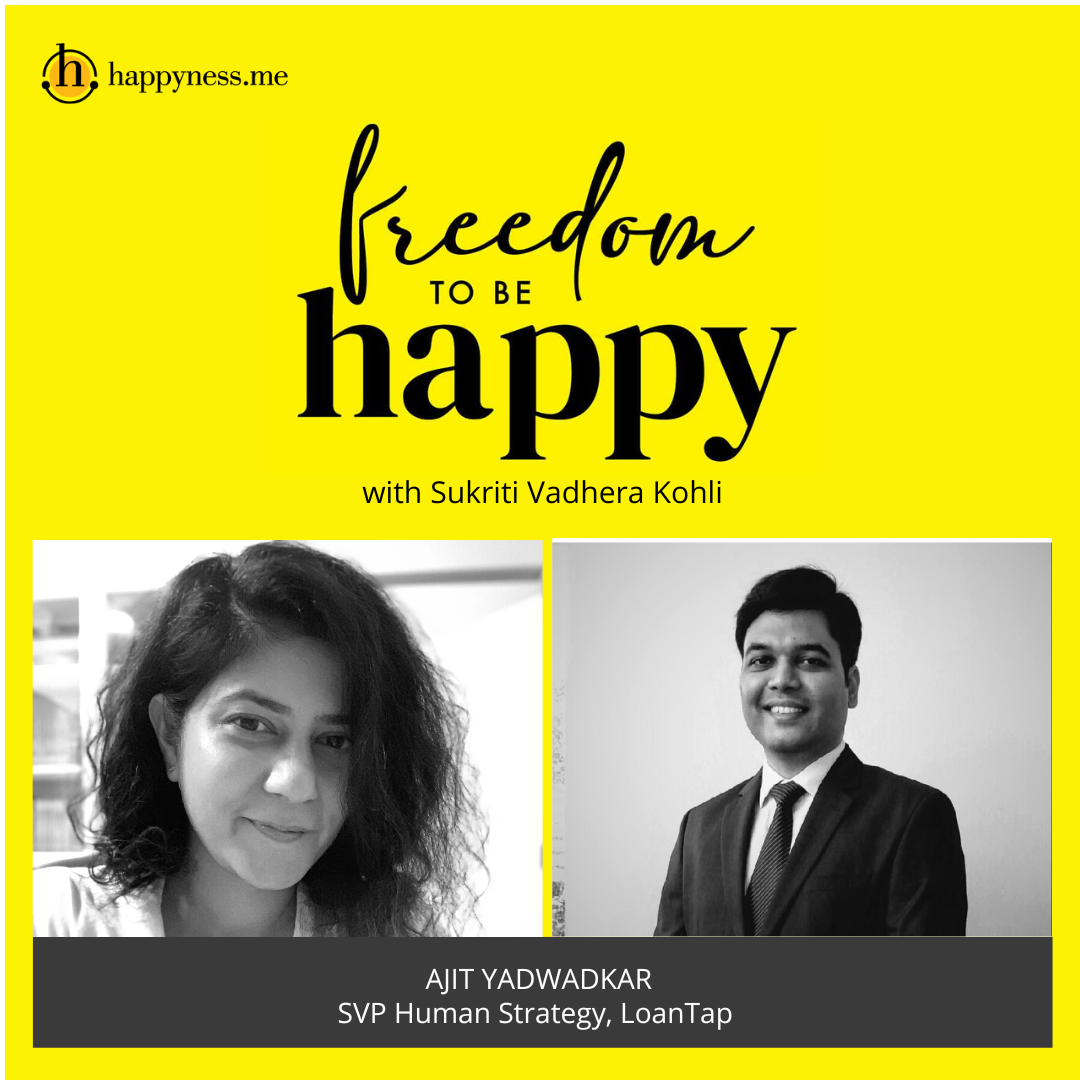 Freedom To Be Happy - Feat. Ajit Yadwadkar – LoanTap with Sukriti Vadhera Kohli