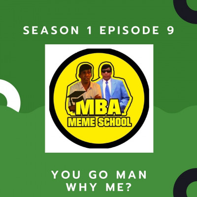 Meme creation with MBA school | S1E9
