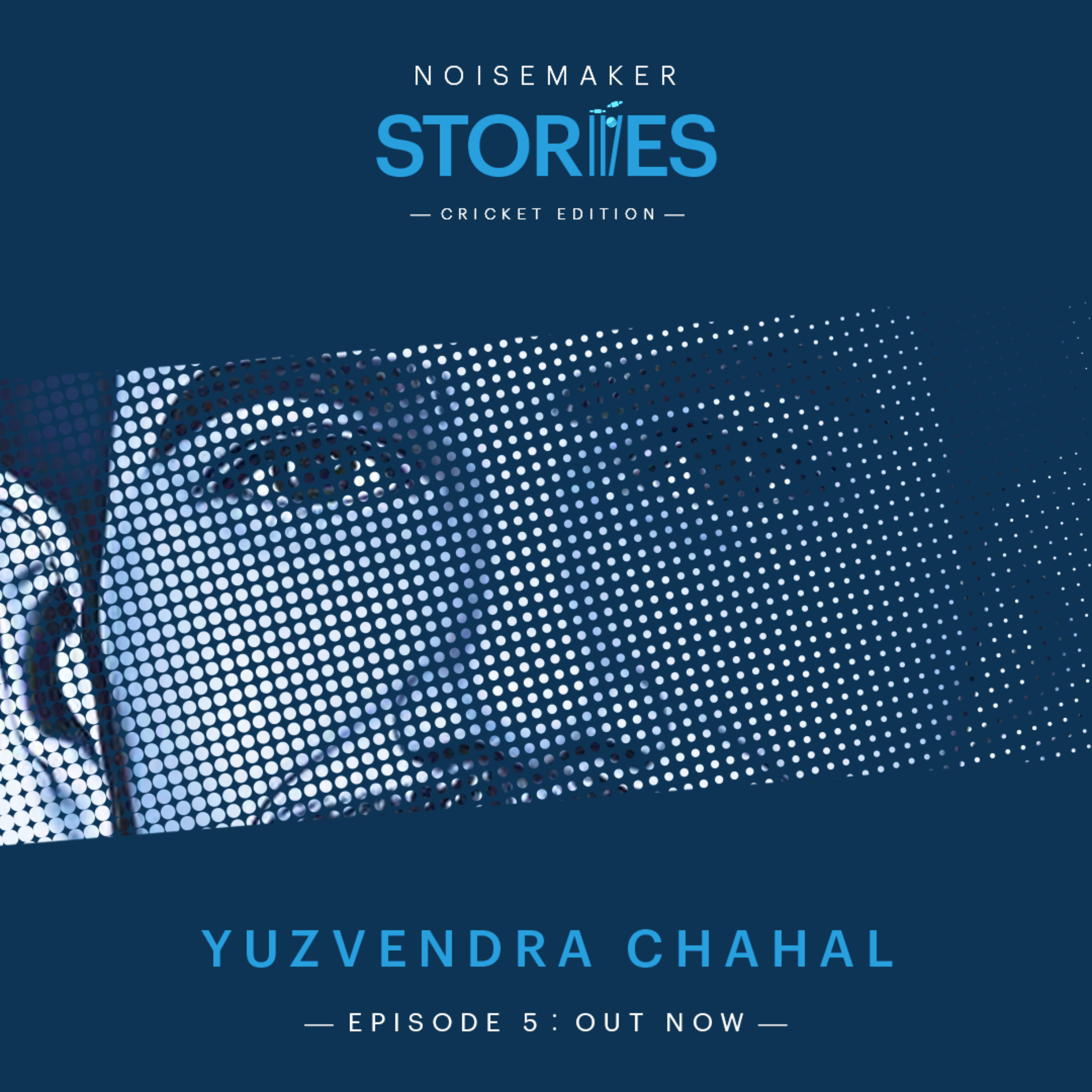 Noisemaker Story 5: Yuzvendra Chahal
