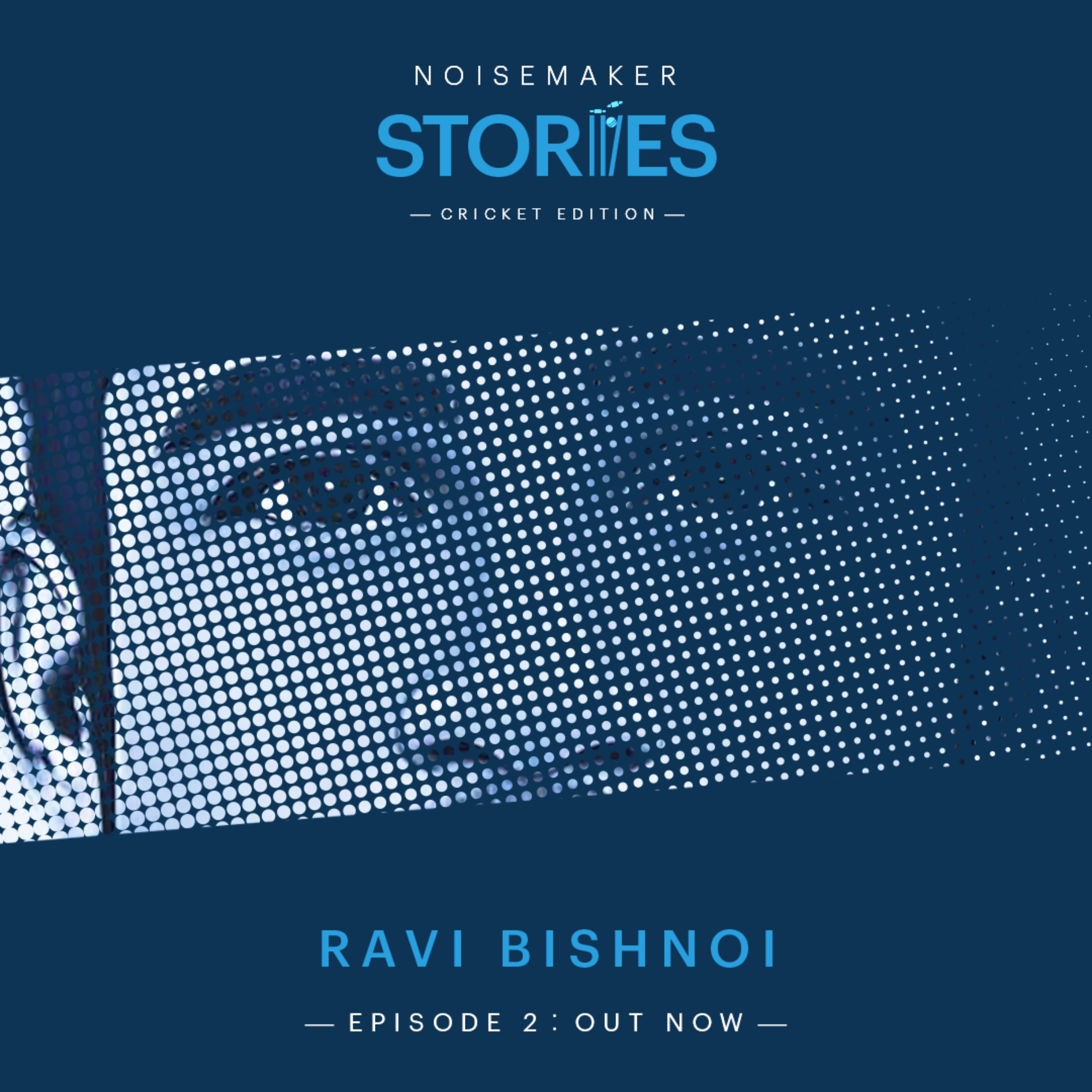 Noisemaker Story 2: Ravi Bishnoi