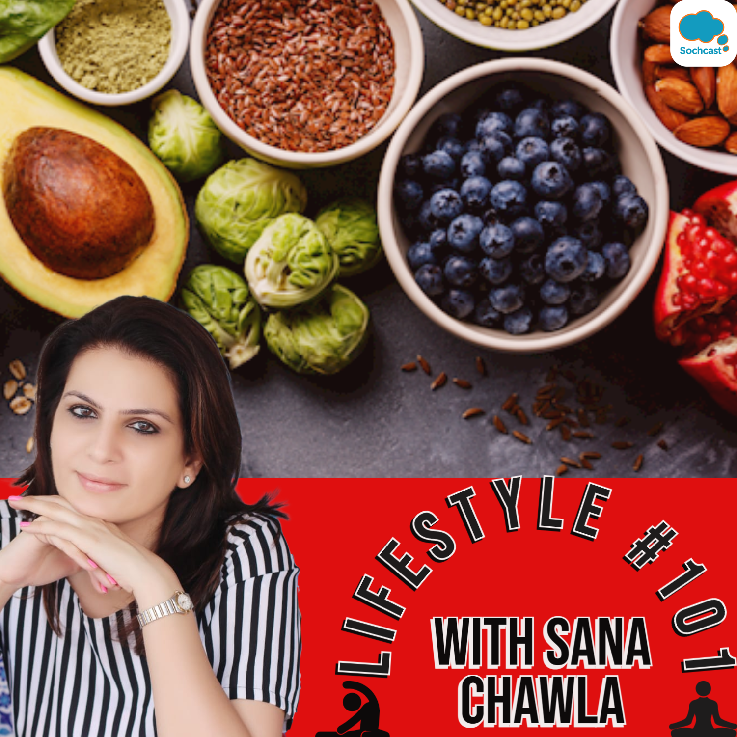 LIFESTYLE #101 WITH SANA CHAWLA